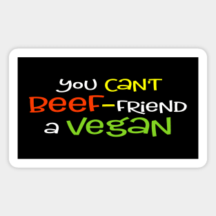 You Can't Beef-Friend a Vegan Magnet